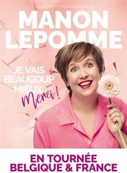 Affiche de Manon Lepomme dans Je vais beaucoup mieux merci !