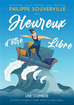 Affiche de Philippe Souverville dans Heureux d'être libre