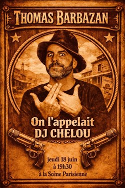Affiche de Thomas Barbazan dans On l'appelait DJ Chelou