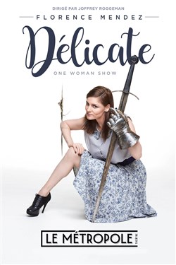 Affiche de Florence Mendez dans Délicate