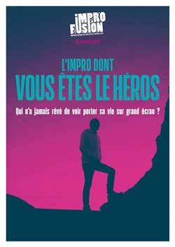 Affiche de L'impro dont vous êtes le héros | Impro Fusion