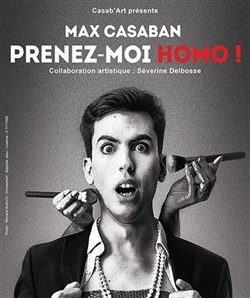Affiche de Max Casaban dans Prenez-moi homo !