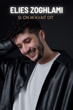 Affiche de Elies Zoghlami dans Si on m'avait dit