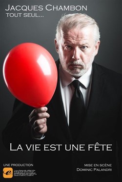 Affiche de Jacque Chambon dans Tout seul... La vie est une fête