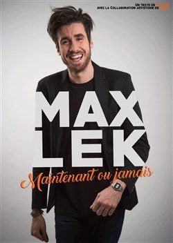 Affiche de Max Lek dans Maintenant ou jamais
