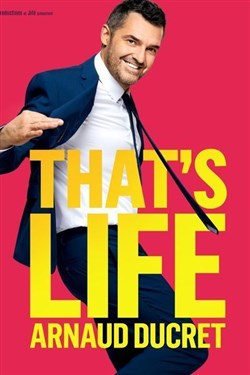 Affiche de Arnaud Ducret dans That's Life