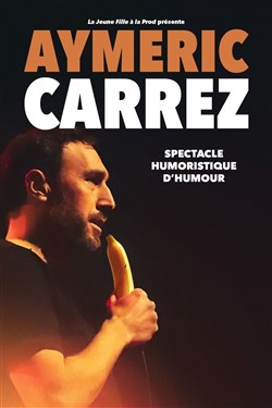 Affiche de Aymeric Carrez dans Spectacle humoristique d'humour