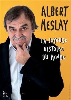 Affiche de Albert Meslay dans La joyeuse histoire du monde