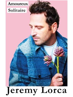 Affiche de Jérémy Lorca dans Amoureux solitaire
