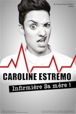 Affiche de Caroline Estremo dans Infirmière sa mère !