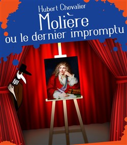 Affiche de Molière, ou le dernier impromptu