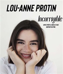 Affiche de Lou-Anne Protin dans Incorrigible