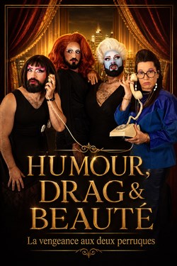 Affiche de Humour, drag & beauté : La vengeance aux deux perruques