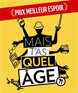 Affiche de Mais t'as quel âge ?!