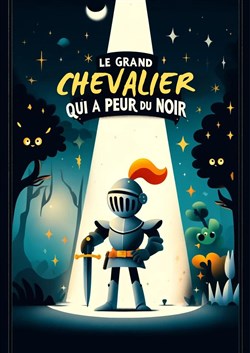 Affiche de Le grand chevalier qui a peur du noir !