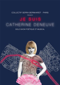 Affiche de Alessandra Serra dans Je suis Catherine Deneuve