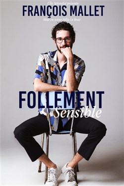 Affiche de François Mallet dans Follement sensible