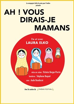 Affiche de Laura Elko dans Ah ! vous dirais-je mamans