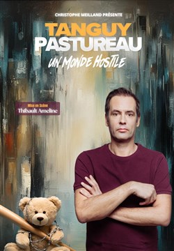 Affiche de Tanguy Pastureau dans Un monde hostile