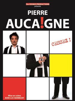 Affiche de Pierre Aucaigne dans Cessez