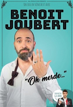 Affiche de Benoit Joubert dans Oh merde