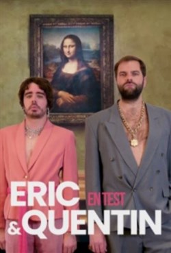 Affiche de Eric et Quentin dans En test
