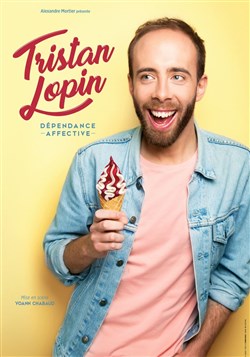 Affiche de TRISTAN LOPIN dans DEPENDANCE AFFECTIVE