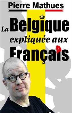 Affiche de Pierre Mathues dans La Belgique expliquée aux Français