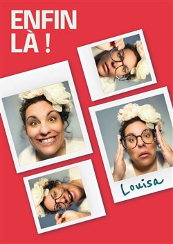 Affiche de Louisa dans Enfin là !