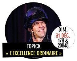 Affiche de Topick dans L'Excellence ordinaire