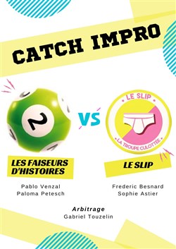Affiche de Catch Impro - Faiseurs d'histoires vs Slip