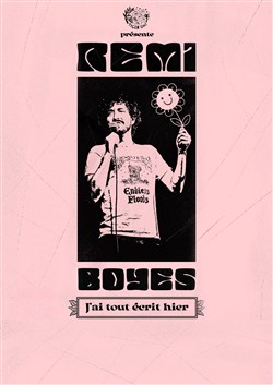 Affiche de Rémi Boyes dans J'ai tout écrit hier