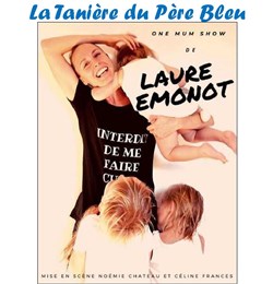 Affiche de Laure Emonot dans Interdit de me faire ch...