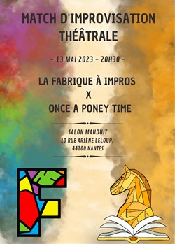Affiche de Match d'impro : La Fabrique à Impros Vs. Once a Poney Time