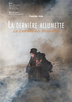 Affiche de La Dernière Allumette : La Lumière des Misérables