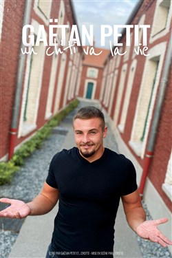 Affiche de Gaëtan Petit dans Un ch'ti va la vie