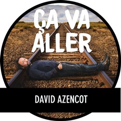 Affiche de David Azencot dans Ça va aller