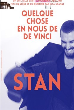 Affiche de Stan dans Quelque chose en nous de De Vinci