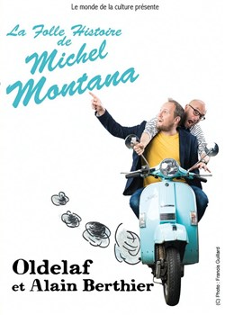 Affiche de Oldelaf et Alain Berthier dans La Folle Histoire de Michel Montana