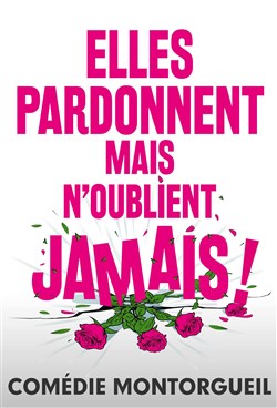 Affiche de Elles pardonnent mais n'oublient jamais !