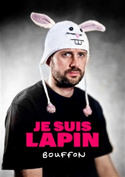 Affiche de Je Suis Lapin dans Bouffon