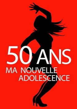 Affiche de 50 ans ma nouvelle adolescence
