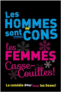 Affiche de Les Hommes sont Cons, les Femmes Casse-couilles !