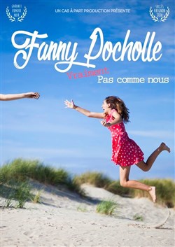 Affiche de Fanny Pocholle dans Vraiment pas comme nous