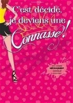 Affiche de C'est décidé, je deviens une connasse !