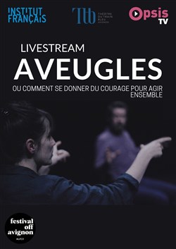 Affiche de Aveugles : en Live Streaming