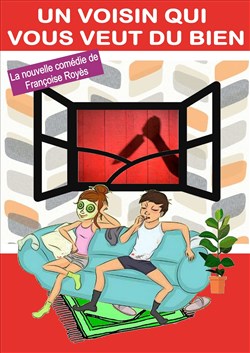Affiche de Un voisin qui vous veut du bien
