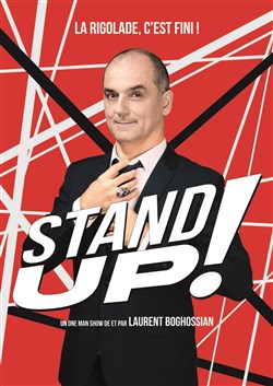 Affiche de Laurent Boghossian dans Stand Up ! (La rigolade, c'est fini !)