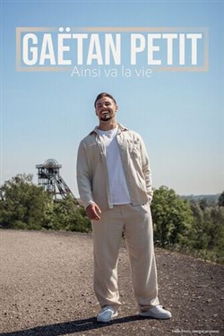 Affiche de Gaëtan Petit dans Ainsi va la vie