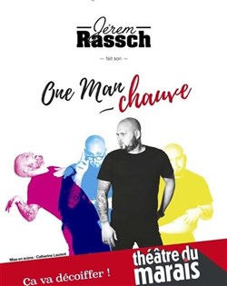 Affiche de Jerem Rassch dans One man chauve